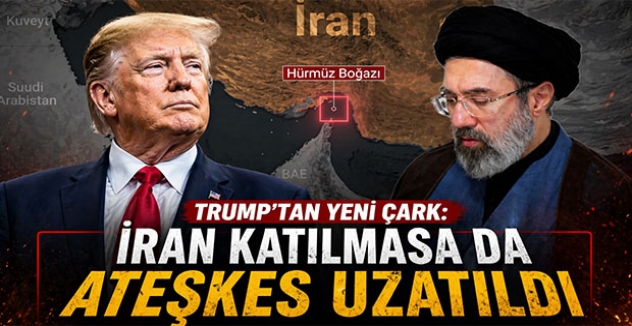 Trump’tan Yeni Çark: İran Katılmasa da Ateşkes Uzatıldı