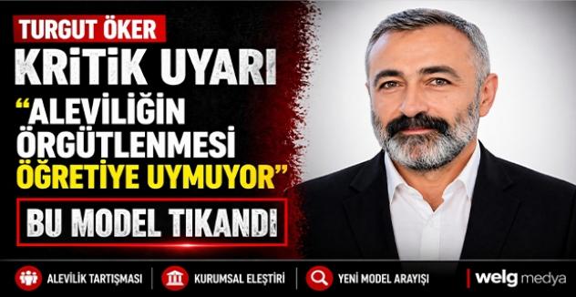 Turgut Öker’den Kritik Uyarı: “Aleviliğin Örgütlenmesi Öğretisine Uymuyor, Bu Model Tıkandı”