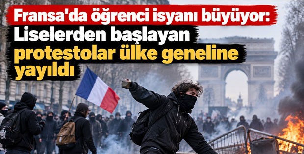 Fransa'da öğrenci isyanı büyüyor: Liselerden başlayan protestolar ülke geneline yayıldı