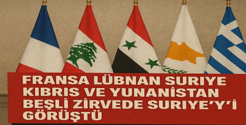 Fransa öncülüğünde beşli zirve: “Yeni Suriye” için kapsayıcı yönetim ve mülteci dönüşü çağrısı