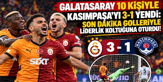 Galatasaray 10 Kişiyle Kasımpaşa’yı 3-1 Yendi: Son Dakika Golleriyle Liderlik Koltuğuna Oturdu!