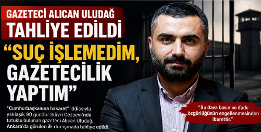 Gazeteci Alican Uludağ Tahliye Edildi: “Suç İşlemedim, Gazetecilik Yaptım”