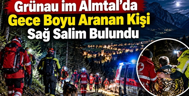 Grünau im Almtal’da Gece Boyu Aranan Kayıp Kişi Sağ Salim Bulundu