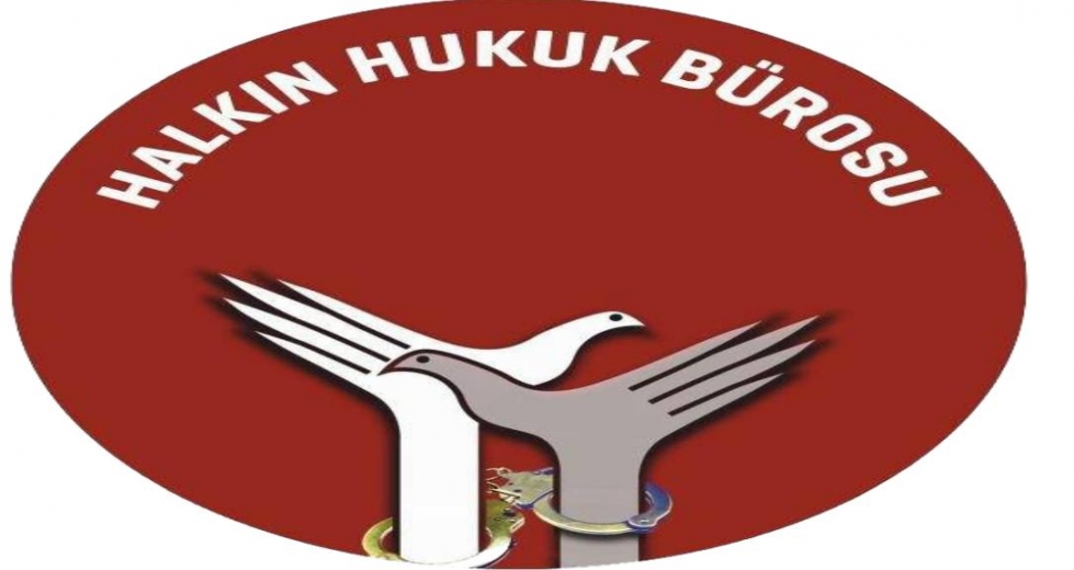 Halkın Hukuk Bürosunda Açıklama: Müvekkillerimize Vatan Emniyetinde İşkence Yapıldı