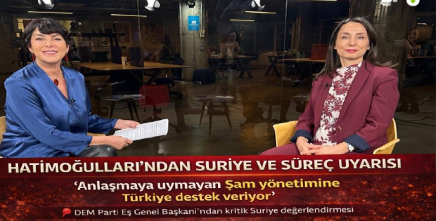 Hatimoğulları’ndan Suriye ve Süreç Uyarısı: “Anlaşmaya Uymayan Şam Yönetimi, Türkiye Destek Veriyor”