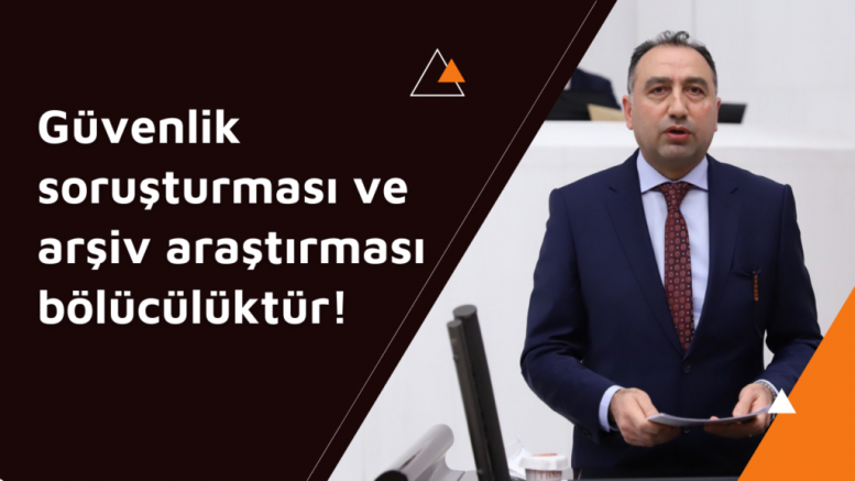 HDP İstanbul Milletvekili Ali Kenanoğlu, Güvenlik soruşturması ve arşiv araştırması bölücülüktür! [VİDEO)