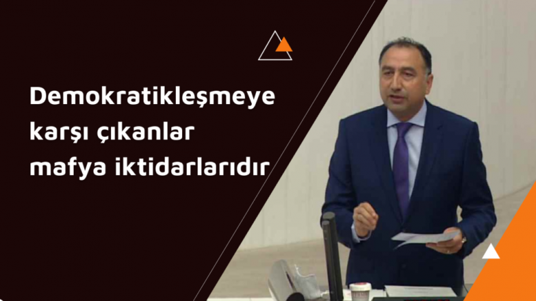 HDP’li Kenanoğlu: Demokratikleşmeye karşı çıkanlar mafya iktidarlarıdır(VİDEO)