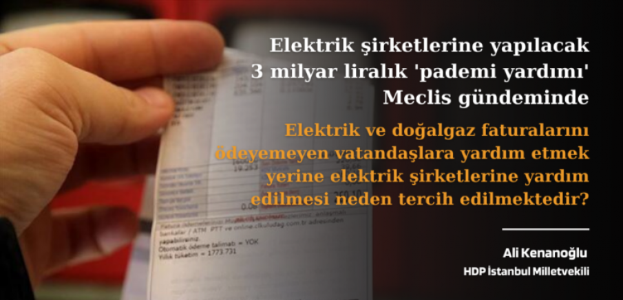 HDP’li Kenanoğlu: Elektrik şirketlerine kıyak, vatandaşa zam!