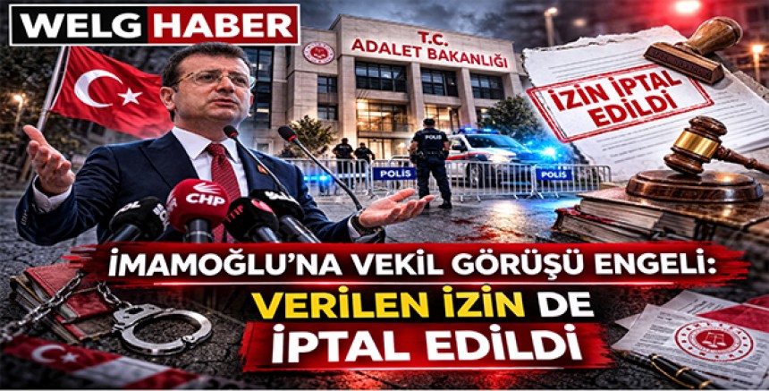 “İmamoğlu’na Vekil Görüşü Engeli: Verilen İzin de İptal Edildi”