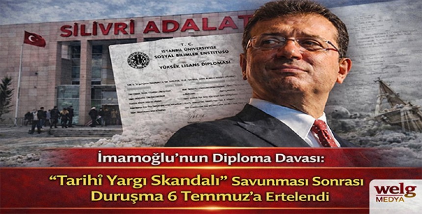 İmamoğlu’nun Diploma Davası: “Tarihi Yargı Skandalı” Savunması Sonrası Duruşma 6 Temmuz’a Ertelendi