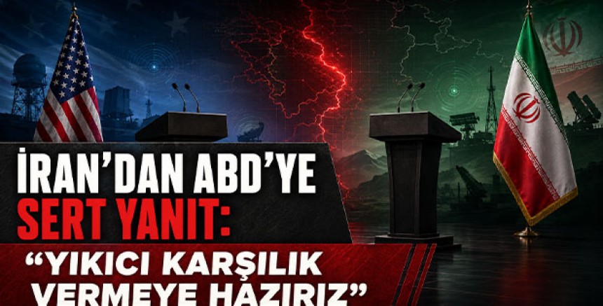 İran’dan ABD’ye sert yanıt: “Yıkıcı karşılık vermeye hazırız”