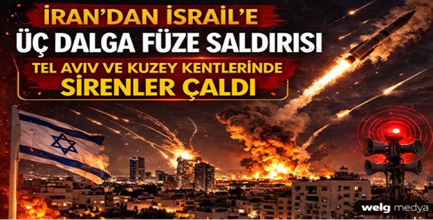 İran’dan İsrail’e Üç Dalga Füze Saldırısı: Tel Aviv ve Kuzey Kentlerinde Sirenler Çaldı