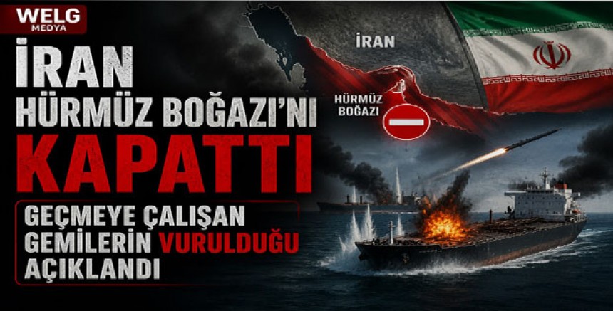 İran Hürmüz Boğazı’nı Kapattı, Geçmeye Çalışan Gemilerin Vurulduğu Açıklandı