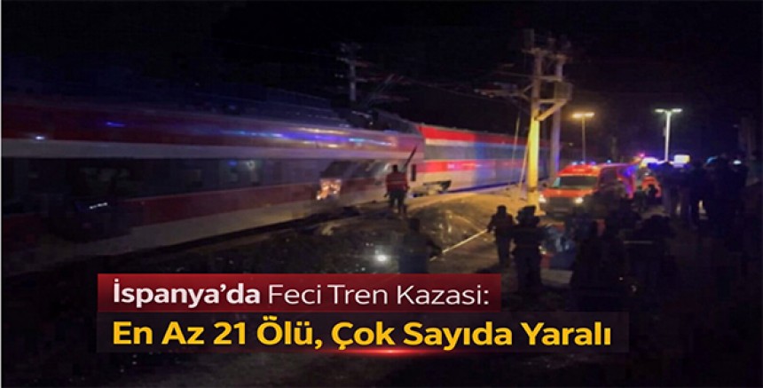 İspanya’da Feci Tren Kazası: En Az 21 Ölü, Çok Sayıda Yaralı