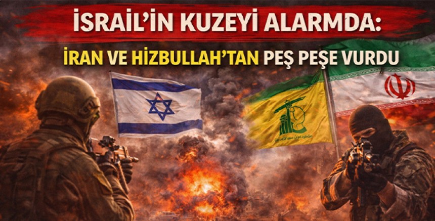 İsrail’in Kuzeyi Alarmda: İran ve Hizbullah’tan Peş Peşe Vurdu