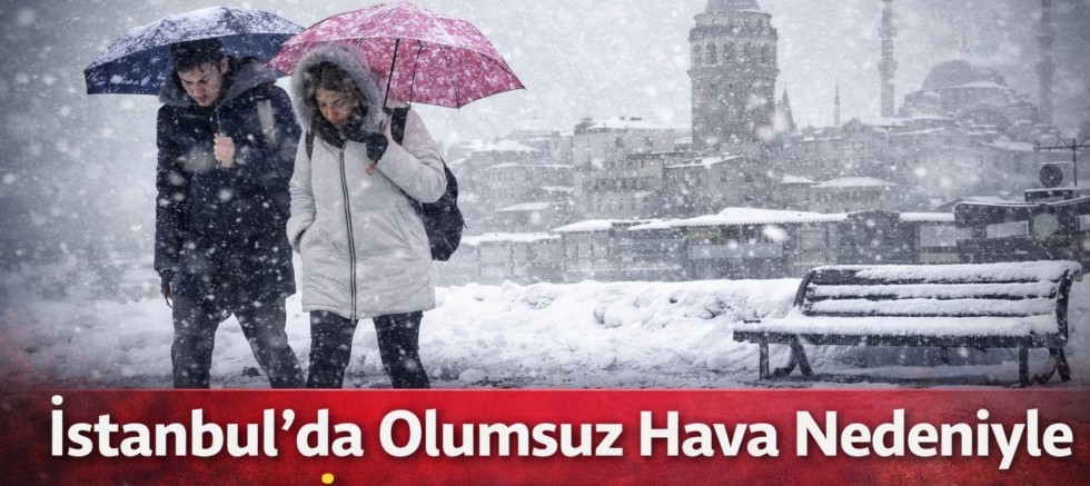 İstanbul’da Olumsuz Hava Nedeniyle 5 İlçede Eğitime Ara