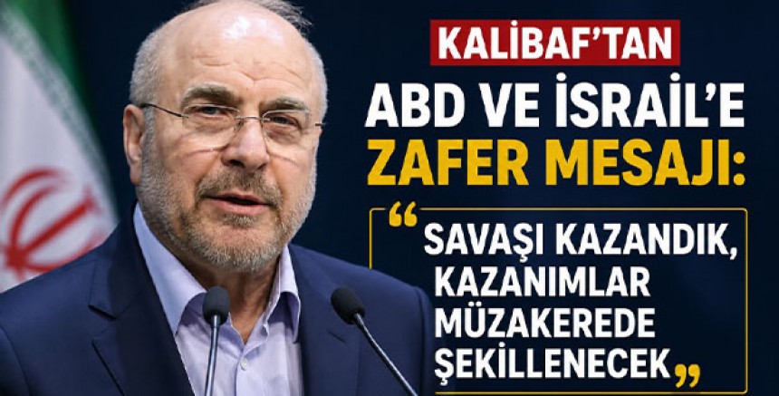 Kalibaf’tan ABD ve İsrail’e Zafer Mesajı: “Savaşı Kazandık, Kazanımlar Müzakerede Şekillenecek”