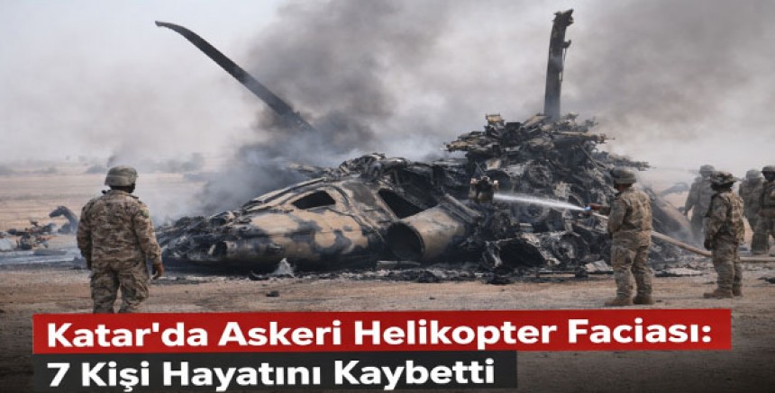 Katar’da Askeri Helikopter Faciası: 7 Kişi Hayatını Kaybetti 