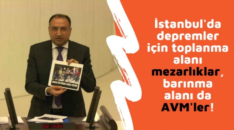 HDP’li Kenanoğlu: İstanbul’da depremler için toplanma alanı mezarlıklar, barınma alanı da AVM’ler!