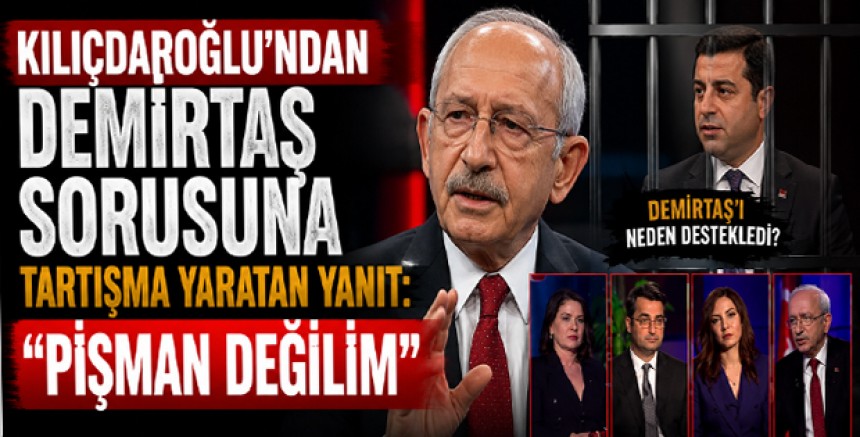 Kılıçdaroğlu'ndan Demirtaş Sorusuna Tartışma Yaratan Yanıt: