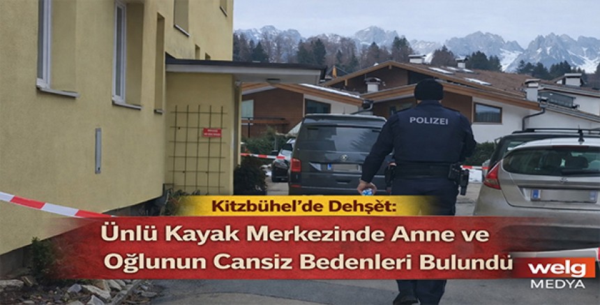 Kitzbühel’de Dehşet: Ünlü Kayak Merkezinde Anne ve Oğlunun Cansız Bedenleri Bulundu