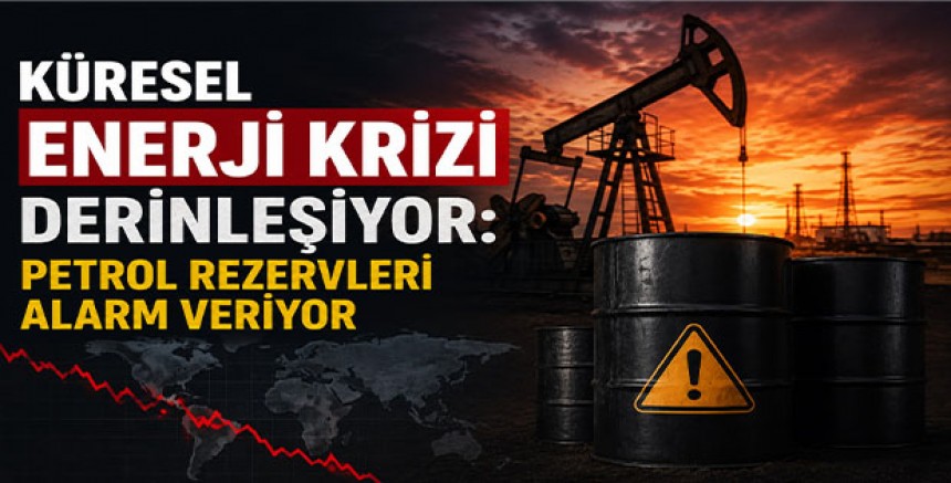 Küresel Enerji Krizi Derinleşiyor: Petrol Rezervleri Alarm Veriyor