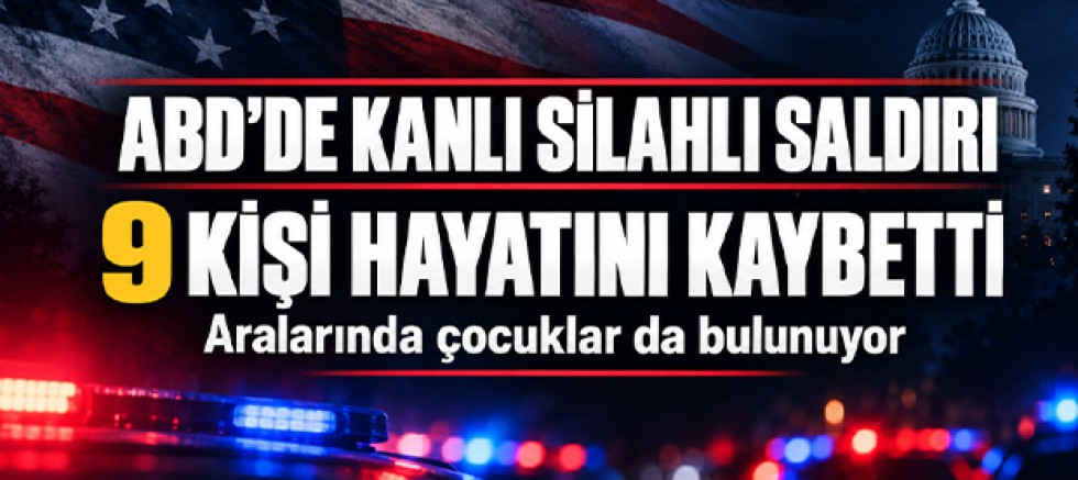 ABD’de Kanlı Silahlı Saldırı: Aralarında Çocukların da Bulunduğu 9 Kişi Hayatını Kaybetti!