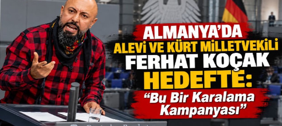 Almanya’da Alevi ve Kürt Milletvekili Ferhat Koçak Hedefte: “Bu Bir Karalama Kampanyası”