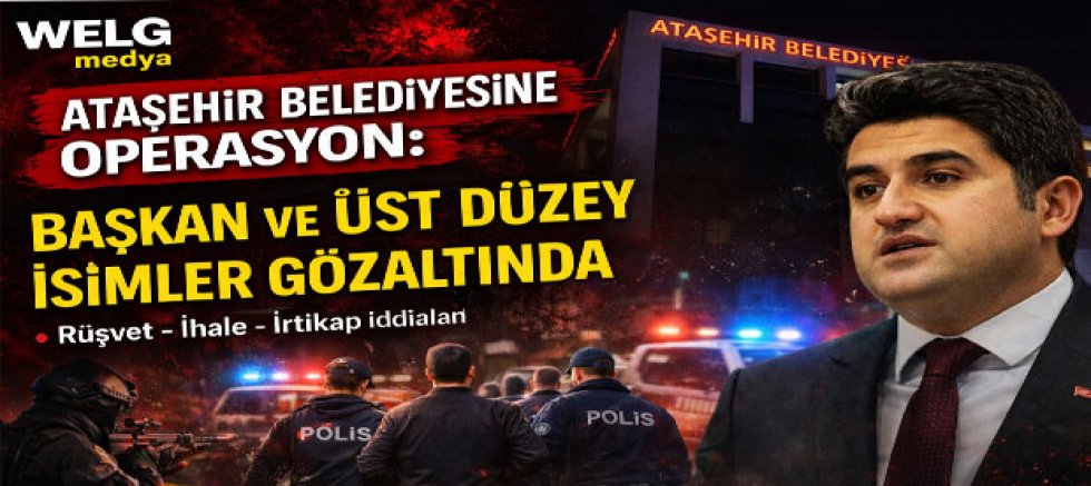 Ataşehir Belediyesi’ne Operasyon: Başkan ve Üst Düzey İsimler Gözaltında