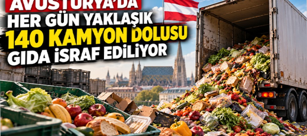 Avusturya’da Her Gün Yaklaşık 140 Kamyon Dolusu Gıda İsraf Ediliyor