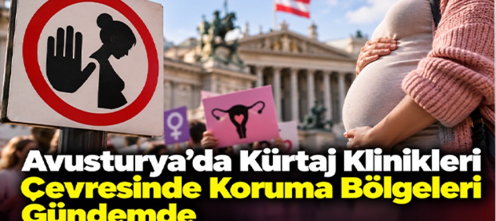 Avusturya’da Kürtaj Klinikleri Çevresinde Koruma Bölgeleri Gündemde