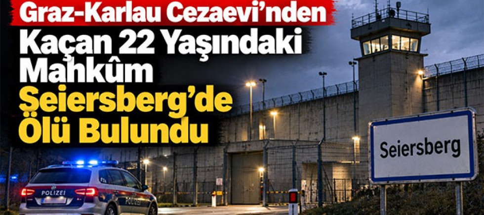 Graz-Karlau Cezaevi’nden Kaçan 22 Yaşındaki Mahkûm Seiersberg’de Ölü Bulundu