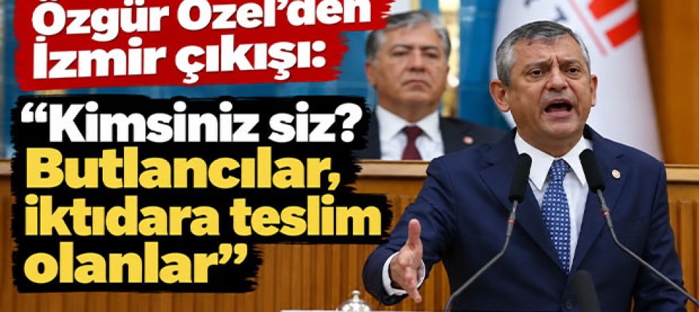 Özgür Özel'den İzmir çıkışı: