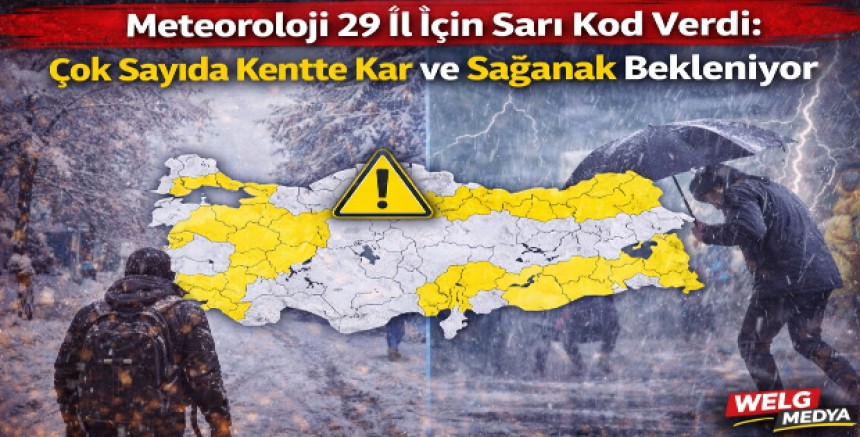 Meteoroloji 29 İl İçin Sarı Kod Verdi: Çok Sayıda Kentte Kar ve Sağanak Bekleniyor