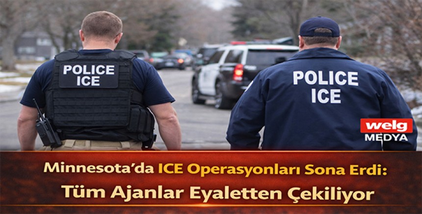 Minnesota’da ICE Operasyonları Sona Erdi: Tüm Ajanlar Eyaletten Çekiliyor