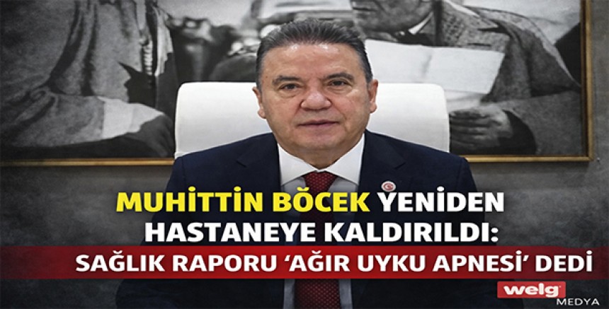 Muhittin Böcek Yeniden Hastaneye Kaldırıldı: Sağlık Raporu ‘Ağır Uyku Apnesi’ Dedi