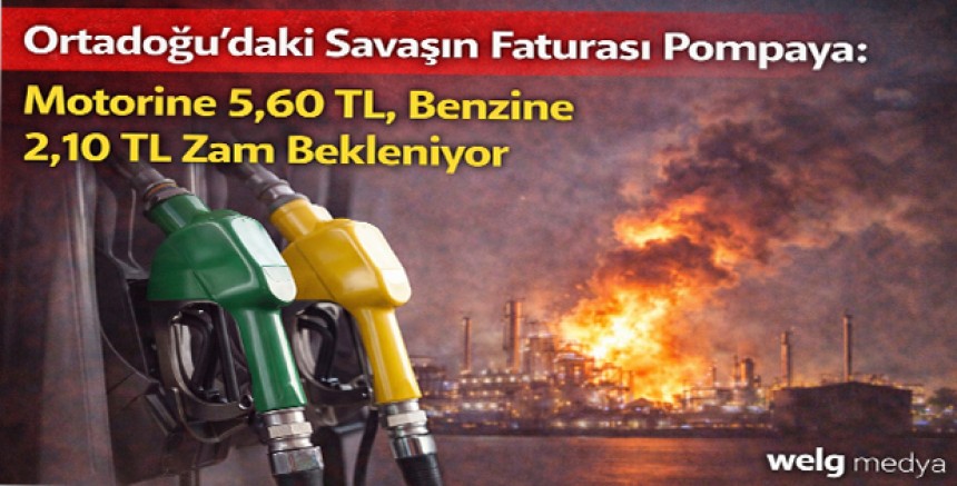 Ortadoğu’daki Savaşın Faturası Pompaya: Motorine 5,60 TL, Benzine 2,10 TL Zam Bekleniyor