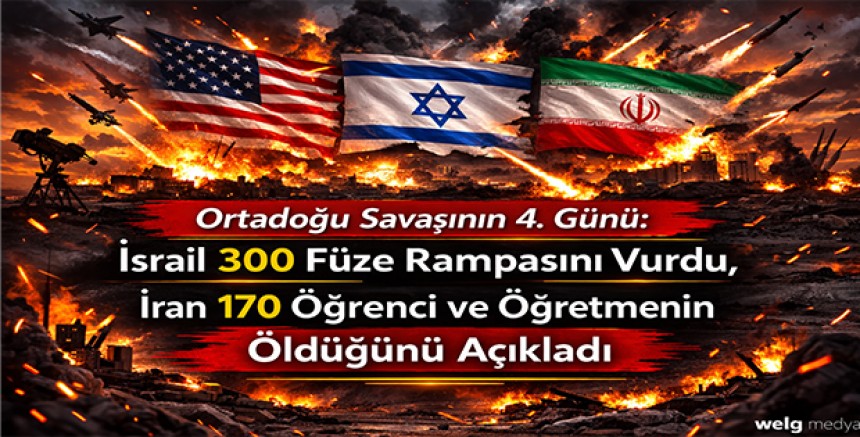 Ortadoğu Savaşının 4. Günü: İsrail 300 Füze Rampasını Vurdu, İran 170 Öğrenci ve Öğretmenin Öldüğünü Açıkladı