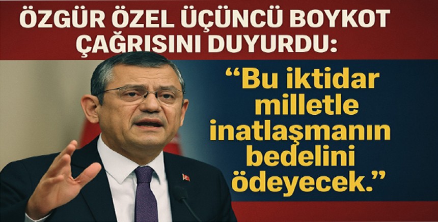 Özgür Özel Üçüncü Boykot Sitesini Duyurdu: 