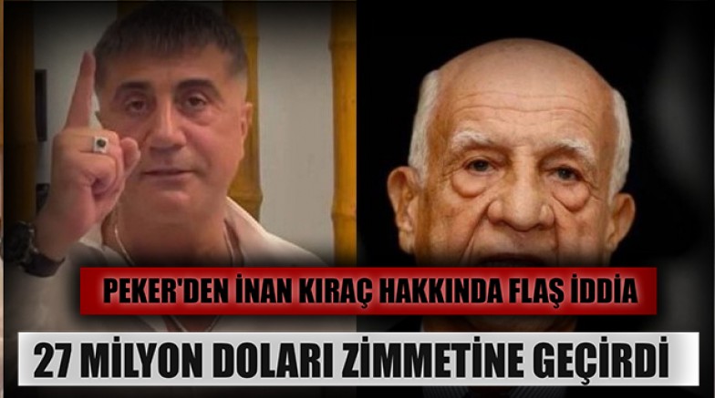 Peker'den İnan Kıraç hakkında flaş 'Galatasaray' iddiası