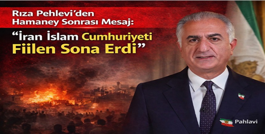 Rıza Pehlevi’den Hamaney Sonrası Mesaj: “İran İslam Cumhuriyeti Fiilen Sona Erdi”