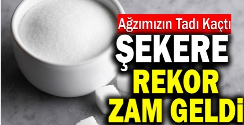 Şekere büyük zam!