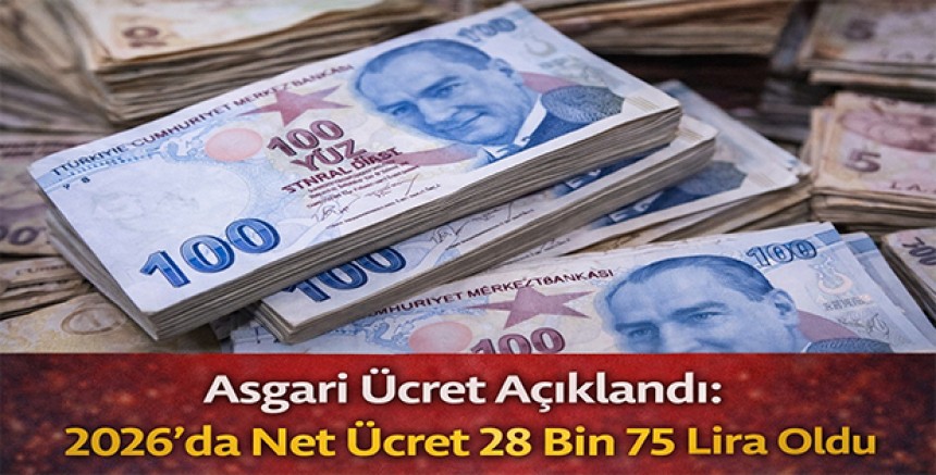 Son Dakika | Asgari Ücret Açıklandı: 2026’da Net Ücret 28 Bin 75 Lira Oldu