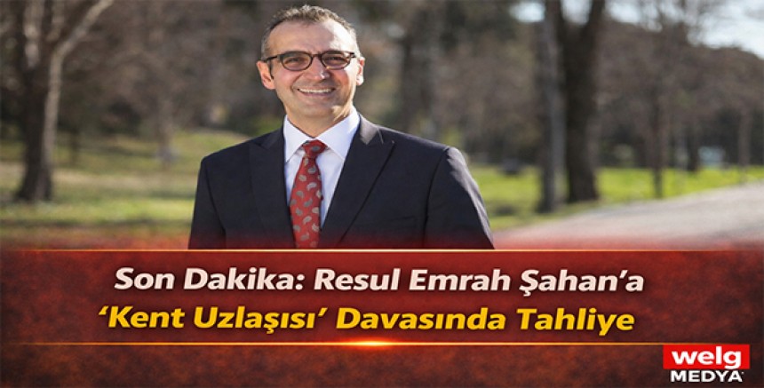 Son Dakika: Resul Emrah Şahan ve Ebru Özdemir’e “Kent Uzlaşısı” Davasında Tahliye