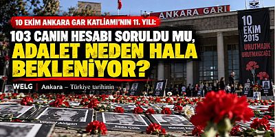 10 Ekim Ankara Gar Katliamı’nın 11. Yılı: 103 Canın Hesabı Soruldu mu, Adalet Neden Hala Bekleniyor?