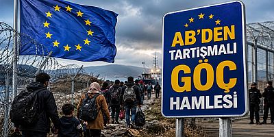 AB'den Tartışmalı Göç Hamlesi
