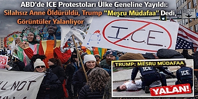 ABD’de ICE Protestoları Ülke Geneline Yayıldı: Silahsız Anne Öldürüldü, Trump “Meşru Müdafaa” Dedi, Görüntüler Yalanlıyor