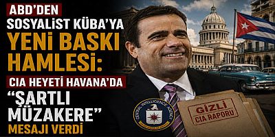ABD’den Sosyalist Küba’ya Yeni Baskı Hamlesi: CIA Heyeti Havana’da “Şartlı Müzakere” Mesajı Verdi
