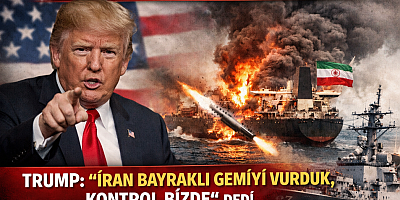 ABD-İran Gerilimi Tırmanıyor: Trump “İran Bayraklı Gemiyi Vurduk, Kontrol Bizde” Dedi