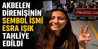 Akbelen Direnişinin Sembol İsmi Esra Işık Tahliye Edildi